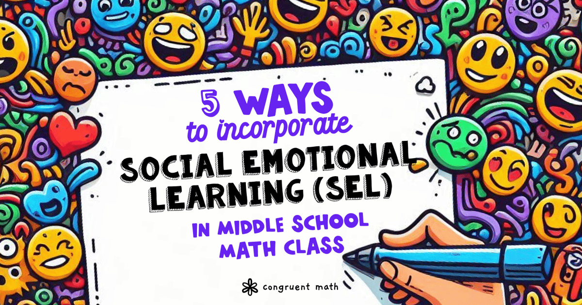 Thumbnail for 5 Ways to Incorporate Social Emotional Learning (SEL) in Middle School Math Class